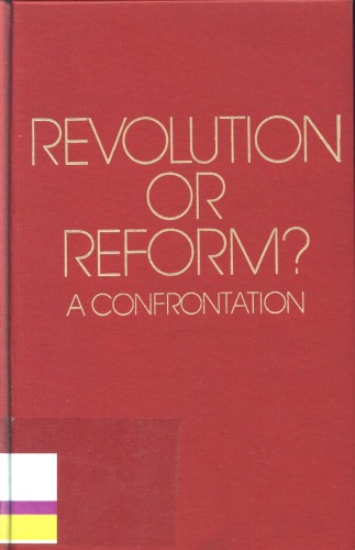 Revolution or Reform?: A Confrontation