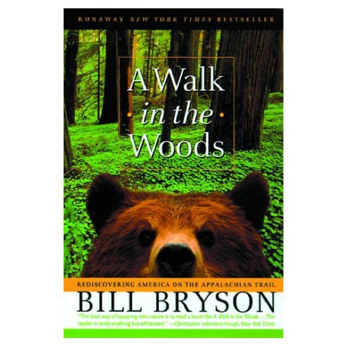 A Walk in the Woods: Rediscovering America on the Appalachian Trail