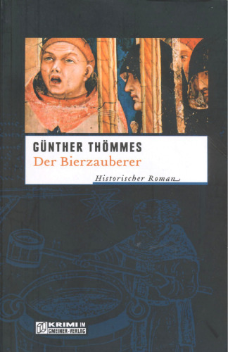 Der Bierzauberer. Historischer Roman, 2. Auflage