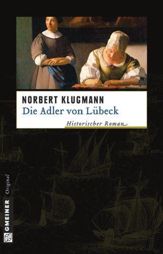 Die Adler von Lübeck: Historischer Roman