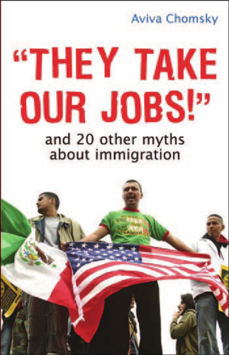 They Take our jobs! - and 20 other myths about immigration