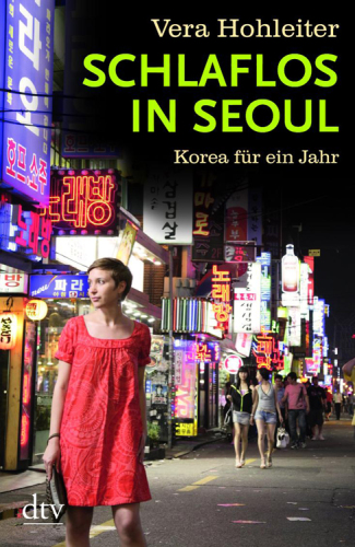 Schlaflos in Seoul. Korea für ein Jahr