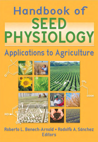 Handbook of Seed Physiology: Applications to Agriculture