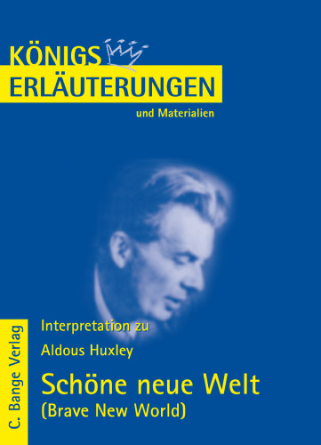 Erläuterungen zu Aldous Huxley: Schöne neue Welt (Brave New World), 5. Auflage