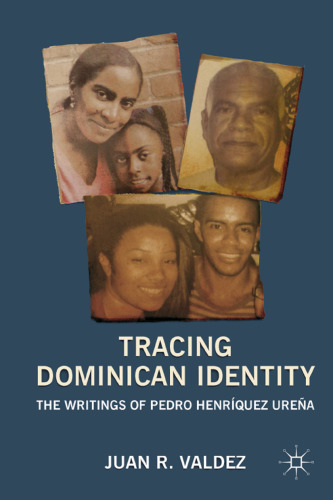 Tracing Dominican Identity: The Writings of Pedro HenrÃ­quez UreÃ±a