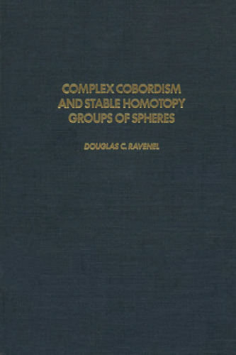 Complex Cobordism and Stable Homotopy Groups of Spheres (Pure and Applied Mathematics (Academic Press), Volume 121)
