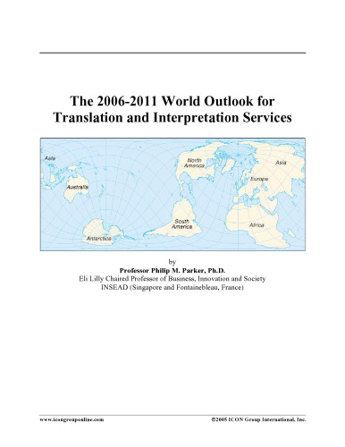 The 2006-2011 World Outlook for Translation and Interpretation Services