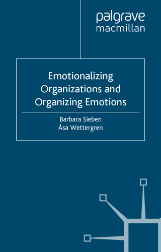 Emotionalizing Organizations and Organizing Emotions