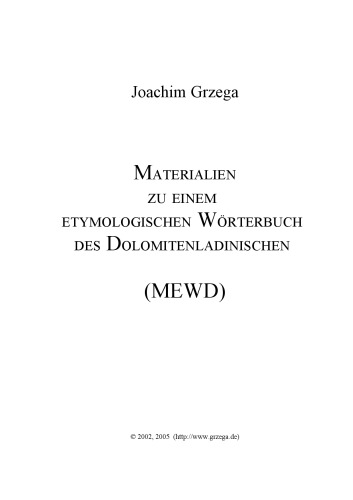 Materialien zu einem etymologischen Wörterbuch des Dolomitenladinischen (MEWD)