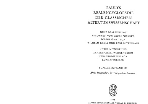 Paulys Realencyclopädie der classischen Altertumswissenschaft: neue Bearbeitung, Bd.13 : Africa Proconsularis - Viae Publicae Romanae: Supplementbd XIII