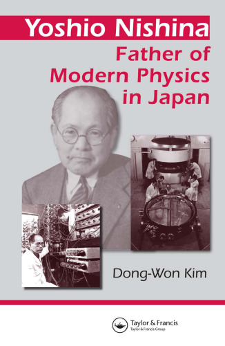 Yoshio Nishina: Father of Modern Physics in Japan
