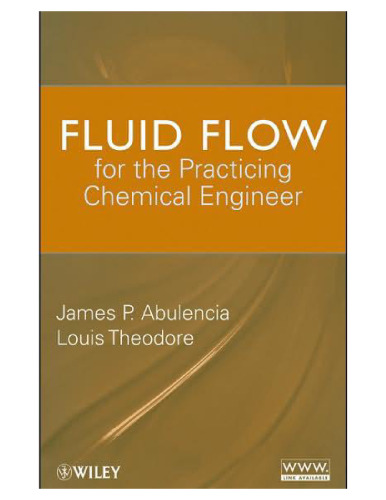 Fluid Flow for the Practicing Chemical Engineer (Essential Engineering Calculations Series)