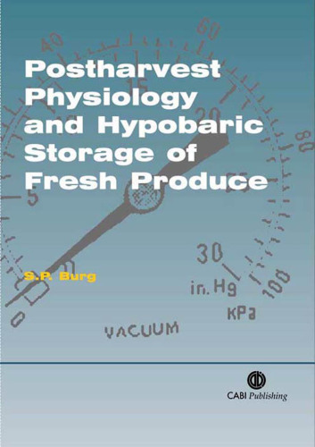 Postharvest Physiology and Hypobaric Storage of Fresh Produce