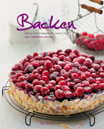 Backen! Meine Backrezepte für jeden Tag