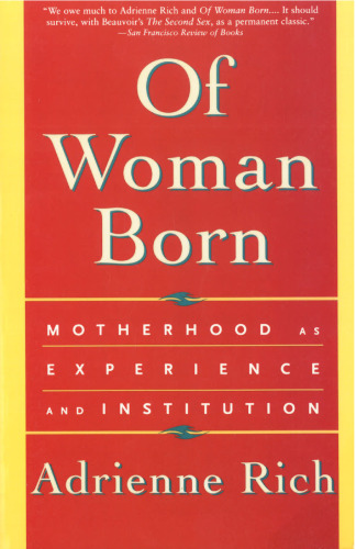 Of Woman Born: Motherhood as Experience and Institution