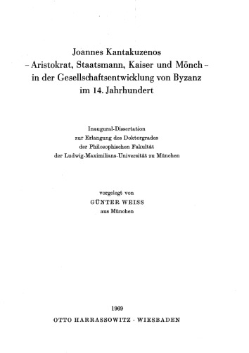 Joannes Kantakuzenos - Aristokrat, Staatsmann, Kaiser und Mönchin der Gesellschaftsentwicklung von Byzanz im 14. Jahrhundert