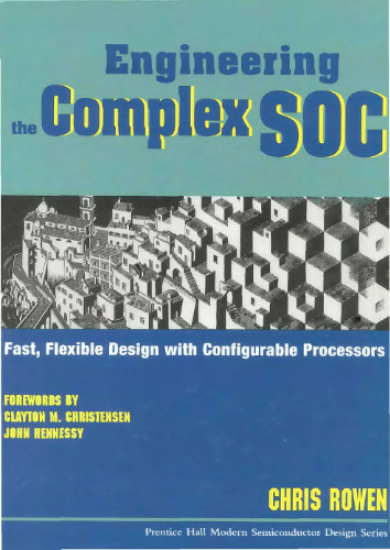 Engineering the Complex SOC: Fast, Flexible Design with Configurable Processors