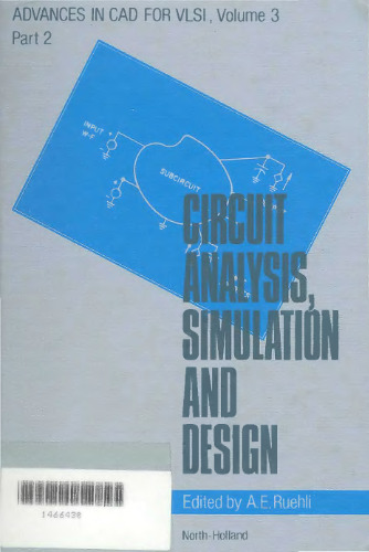 Circuit Analysis, Simulation, and Design, Part 1: General Aspects of Circuit Analysis and Design (Advances in CAD for VLSI, Vol. 3)