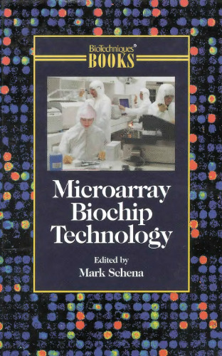 Microarray Biochip Technology (MOLECULAR LABORATORY METHODS (BIOTECHNIQUES BOOKS))
