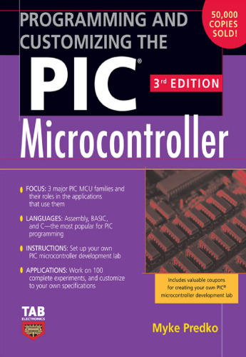 Programming and Customizing the PIC Microcontroller (Tab Electronics)