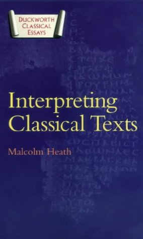 Interpreting Classical Texts (Duckworth Classical Essays)