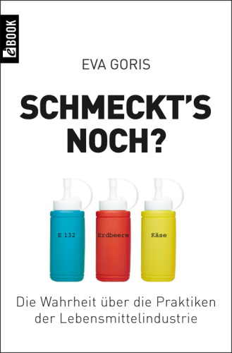 Schmeckt's noch? Die Wahrheit über die Praktiken der Lebensmittelindustrie