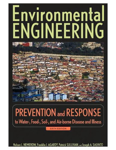 Environmental Engineering: Prevention and Response to Water-, Food-, Soil-, and Air-borne Disease and Illness