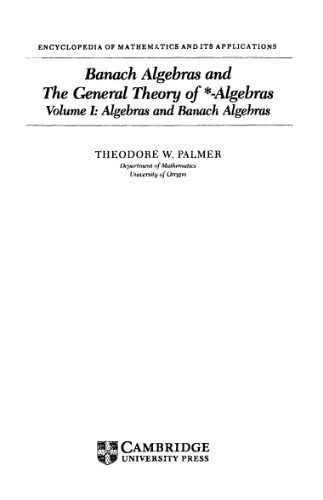 Banach Algebras and the General Theory of *-Algebras: Volume 1, Algebras and Banach Algebras (Encyclopedia of Mathematics and its Applications)
