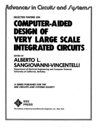 Selected Papers on Computer Aided Design of Very Large Scale Integrated Circuits (Advances in Circuits and Systems)