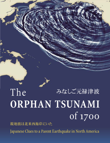 The Orphan Tsunami of 1700: Japanese Clues to a Parent Earthquake in North America
