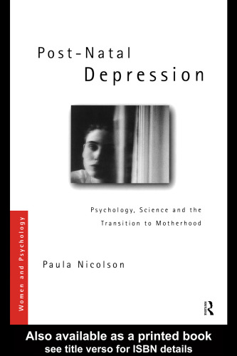 Post-Natal Depression: Psychology, Science and the Transition to Motherhood (Women and Psychology)
