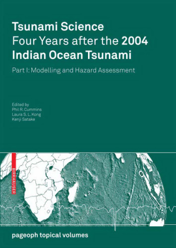 Tsunami Science Four Years After the 2004 Indian Ocean Tsunami: Part I: Modelling and Hazard Assessment (Pageoph Topical Volumes)