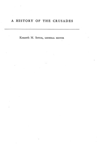 A History of the Crusades, Volume I: The First Hundred Years