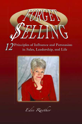 Forget Selling! Sales, Leadership and Life