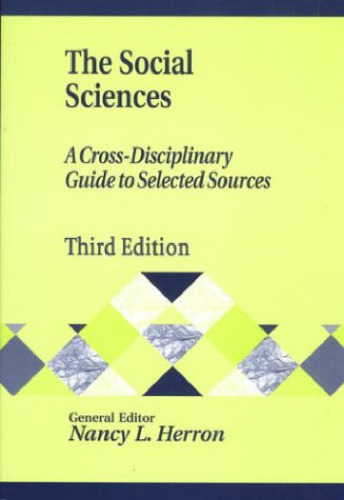 The Social Sciences: A Cross-Disciplinary Guide to Selected Sources