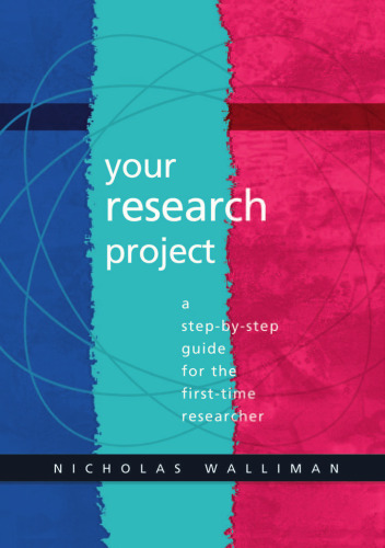 Your Research Project: A Step-by-Step Guide for the First-Time Researcher