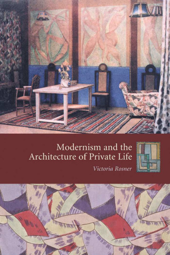 Modernism and the Architecture of Private Life (Gender and Culture Series)