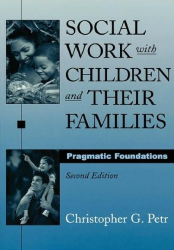 Social Work with Children and Their Families: Pragmatic Foundations
