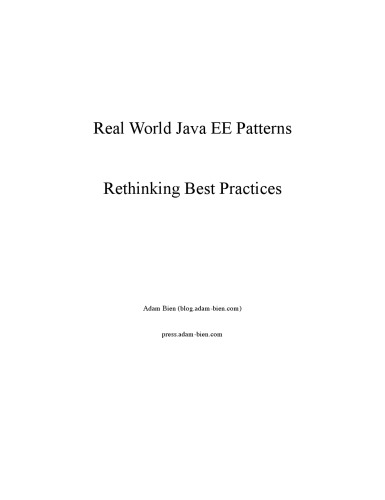 Real World Java EE Patterns Rethinking Best Practices