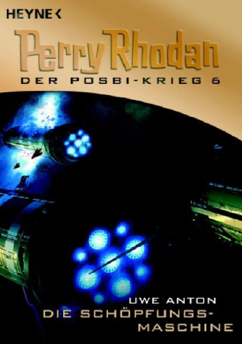 Perry Rhodan. Die Schöpfungsmaschine