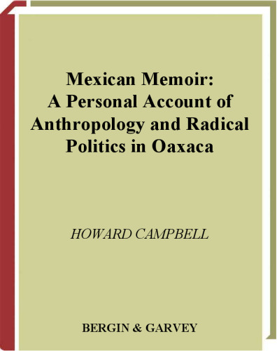 Mexican Memoir: A Personal Account of Anthropology and Radical Politics in Oaxaca