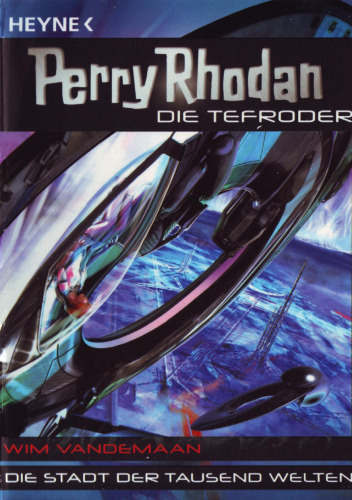 Die Stadt der tausend Welten: Perry Rhodan - Die Tefroder 3 - Roman