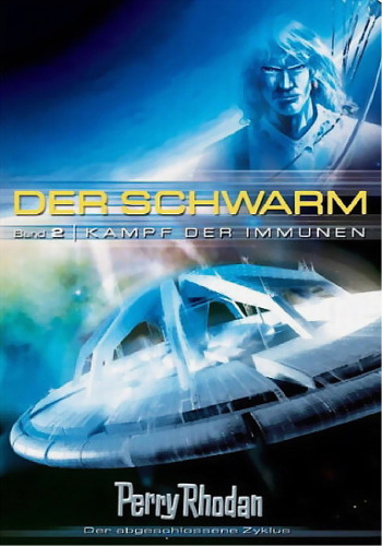 Perry Rhodan. Kampf der Immunen. Der Schwarm 02.