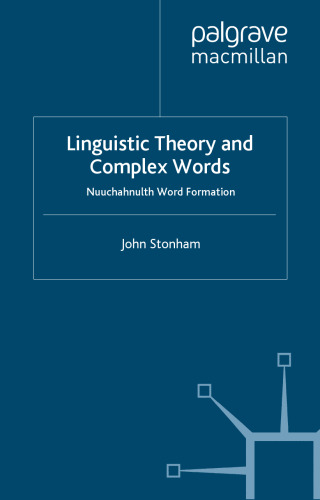 Linguistic Theory and Complex Words: Nuuchahnulth Word Formation
