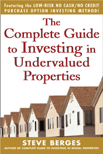 The Complete Guide to Investing in Undervalued Properties