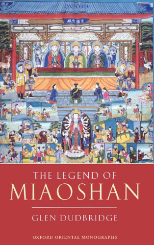 The Legend of Miaoshan (Oxford Oriental Monographs)