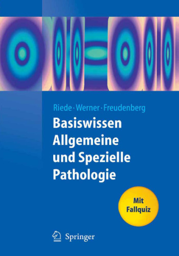 Basiswissen Allgemeine und Spezielle Pathologie (Springer-Lehrbuch)