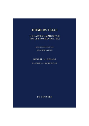 Homers Ilias. Gesamtkommentar. Auf der Grundlage der Ausgabe von Ameis-Hentze-Ca: Band II: Zweiter Gesang (B). Fasz. 2 Kommentar