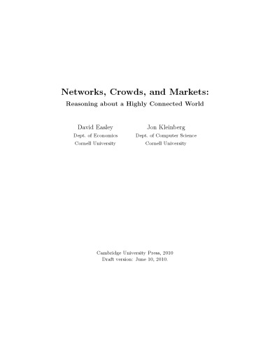 Networks, Crowds, and Markets: Reasoning About a Highly Connected World (Draft 2010-06-10)