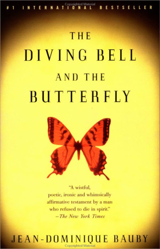 The Diving Bell and the Butterfly: A Memoir of Life in Death